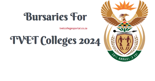 Bursaries For Tvet Colleges 2024 Tvet Colleges