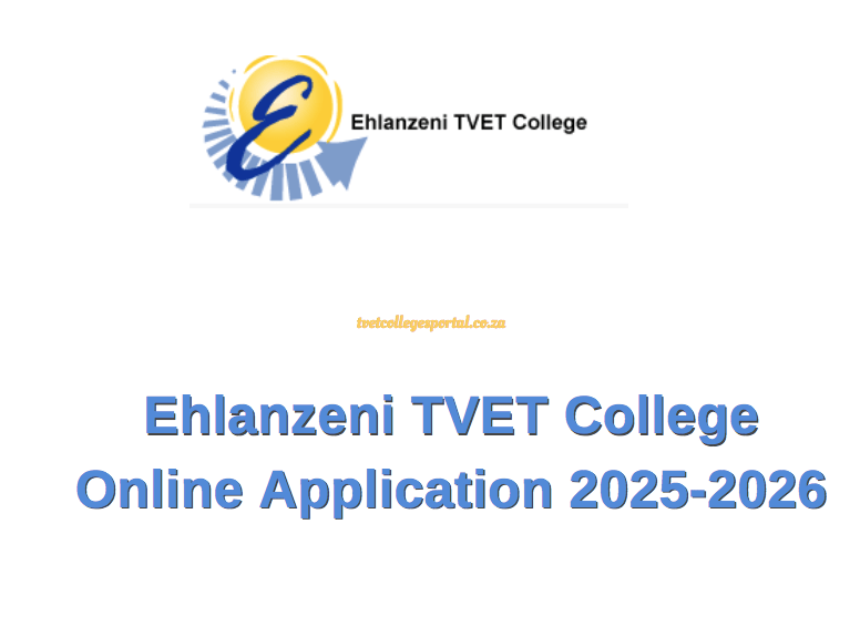 Ehlanzeni TVET College Online Application 2025/2026 - TVET Colleges