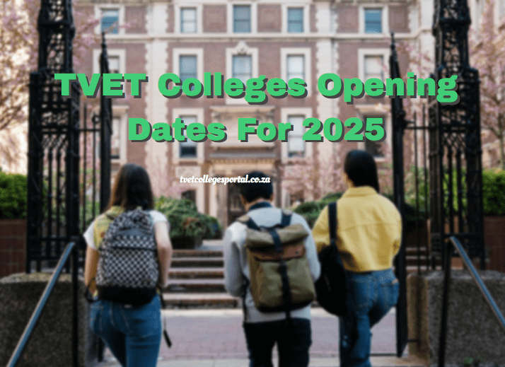 TVET Colleges Opening Dates For 2025 TVET Colleges