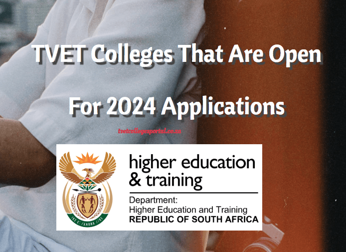 TVET Colleges That Are Open For 2024 Applications TVET Colleges