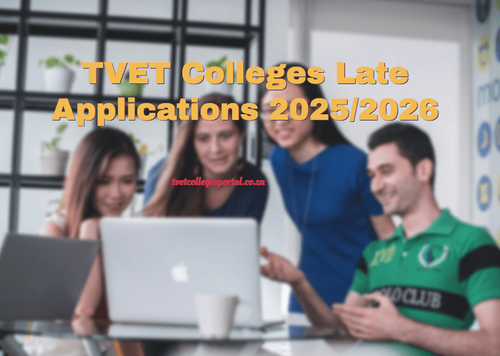 TVET Colleges Late Applications 2025/2026 TVET Colleges