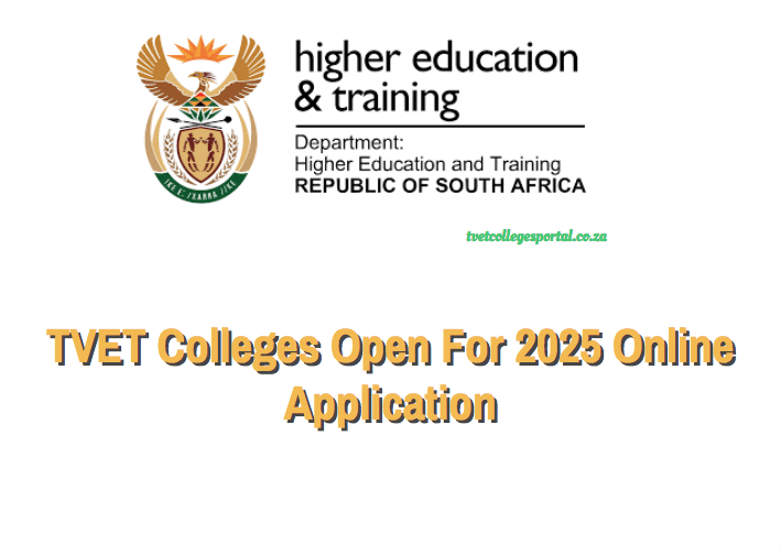 TVET Colleges Open For 2025 Online Application TVET Colleges