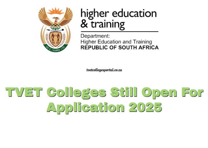 TVET Colleges Still Open For Application 2025