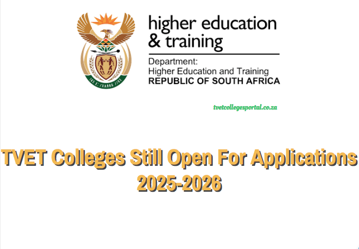 TVET Colleges Still Open For Applications 20252026 TVET Colleges