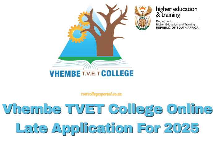 Vhembe TVET College Online Late Application For 2025 - TVET Colleges