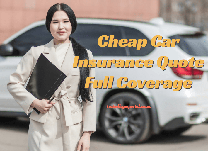 Cheap Car Insurance Quote Full Coverage