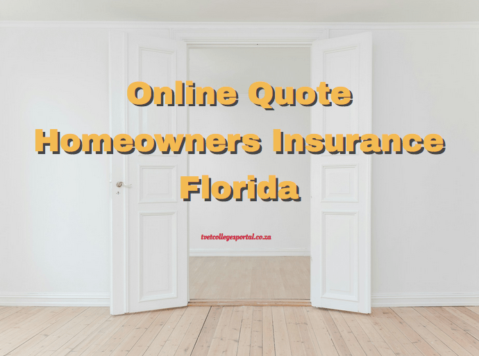 Online Quote Homeowners Insurance Florida Tvet Colleges 1743